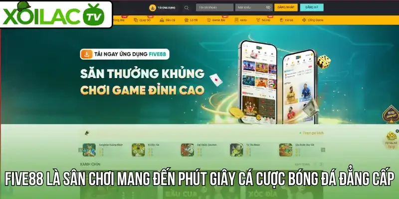 Five88  là sân chơi mang đến phút giây cá cược bóng đá đẳng cấp